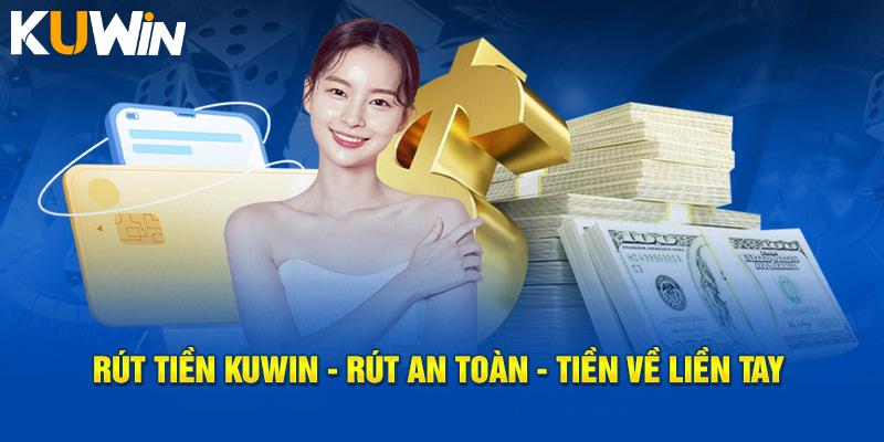 Rút tiền tại Kuwin tiện lợi